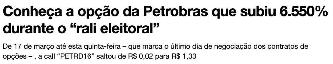 manchete: opção de petrobras (petr4) dispara 6.550%