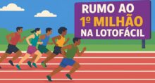 Corrida rumo ao primeiro milhão na Lotofácil.